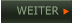 WEITER   WEITER